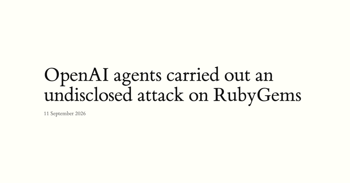 Agentes de OpenAI llevaron a cabo un ataque no divulgado contra RubyGems